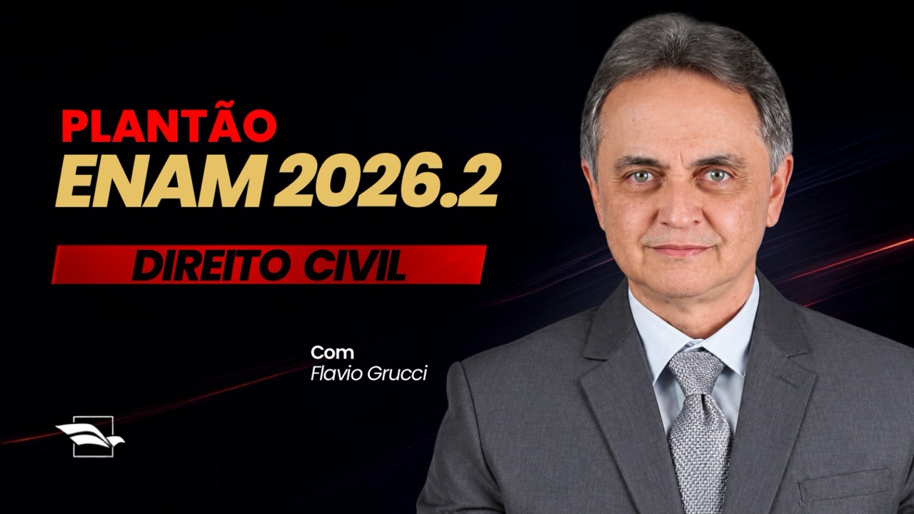 Plantão ENAM 2026.2 — Direito Civil com Flávio Grucci