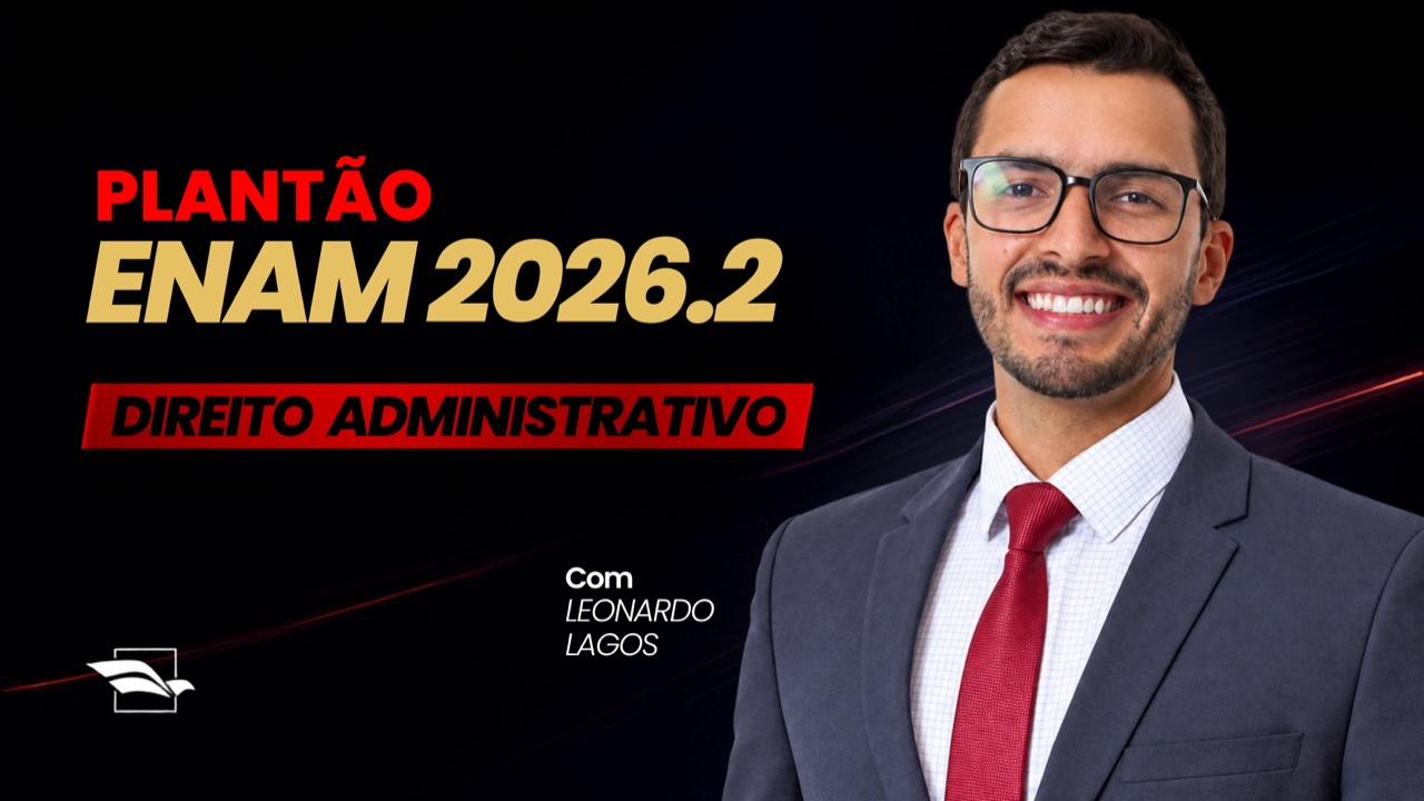 Plantão ENAM 2026.2 — Direito Administrativo com Leonardo Lagos