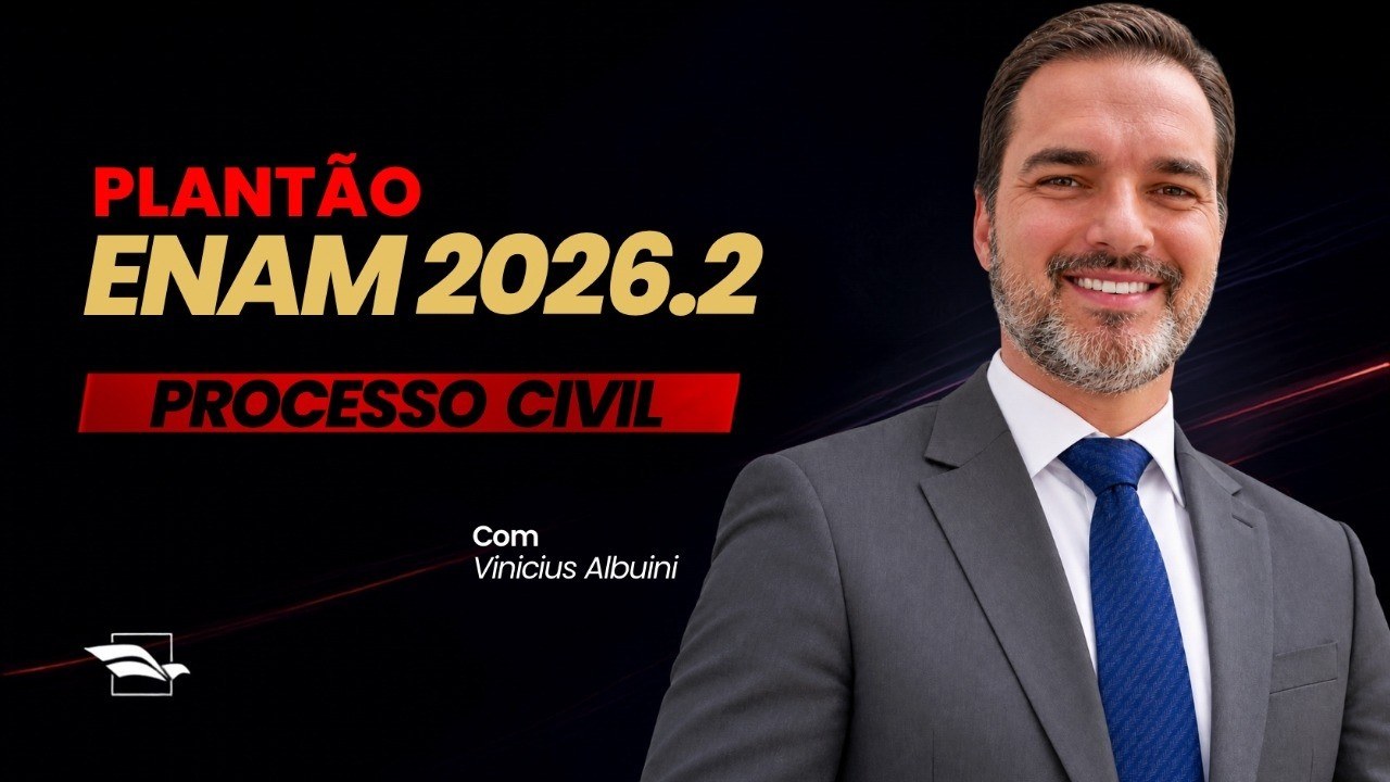 Plantão ENAM 2026.2 — Processo Civil com Vinicius Albuini